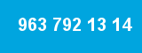 963 792 13 14
